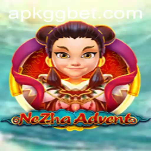 Exploring the Exciting World of NeZhaAdvent and GGBET